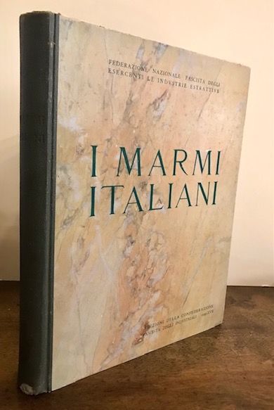  Confederazione Fascista degli Industriali - Federazione Nazionale Fascista degli Esercenti le Industrie Estrattive I marmi italiani 1939 Roma Confederazione Fascista degli Industriali - Italgraf